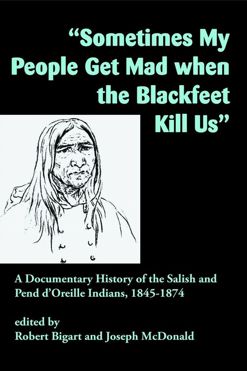 Produktbild: Sometimes My People Get Mad When the Blackfeet Kill Us