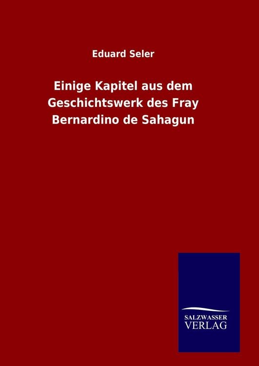 Produktbild: Einige Kapitel aus dem Geschichtswerk des Fray Bernardino de Sahagun