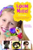 Produktbild: McCann, J: Loom Magic Xtreme!: 25 Awesome, Never-Before-Seen