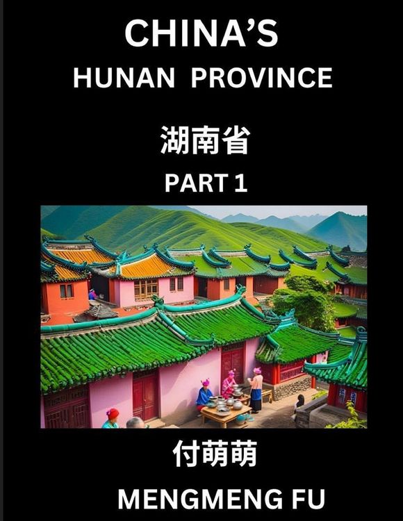Produktbild: China's Hunan Province (Part 1)- Learn Chinese Characters, Words, Phrases with Chinese Names, Surnames and Geography