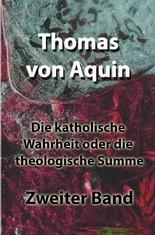 Produktbild: Die katholische Wahrheit oder die theologische Summe