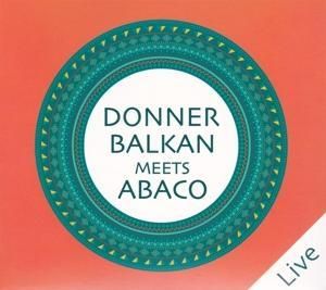 Produktbild: Donnerbalkan Meets Abaco (Live)