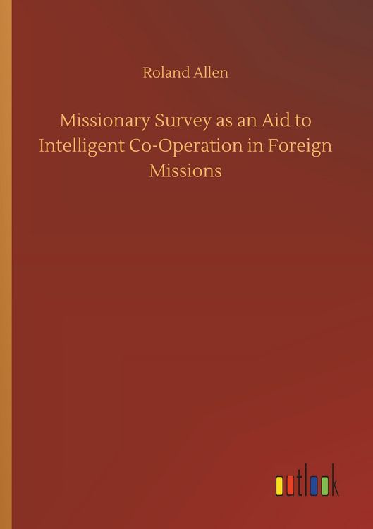 Produktbild: Missionary Survey as an Aid to Intelligent Co-Operation in Foreign Missions