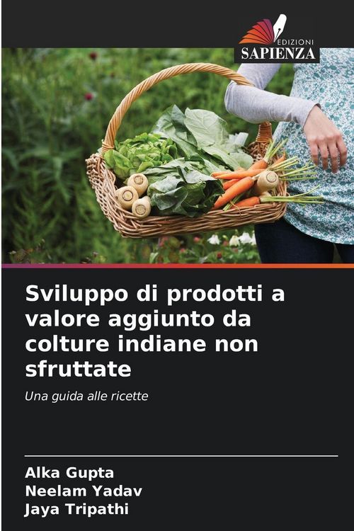 Produktbild: Sviluppo di prodotti a valore aggiunto da colture indiane non sfruttate