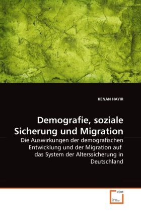 Produktbild: HAYIR, K: Demografie, soziale Sicherung und Migration