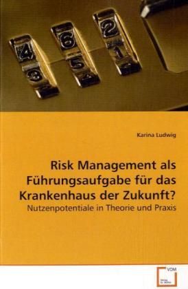 Produktbild: Ludwig, K: Risk Management als F&uuml;hrungsaufgabe f&uuml;r das Krank