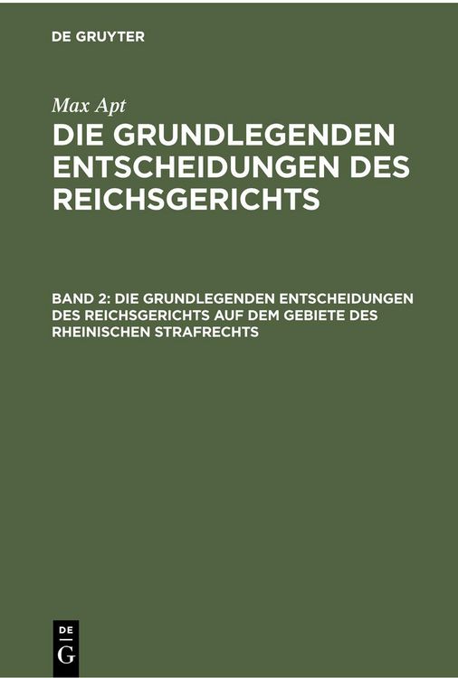 Produktbild: Die grundlegenden Entscheidungen des Reichsgerichts auf dem Gebiete des Rheinischen Strafrechts