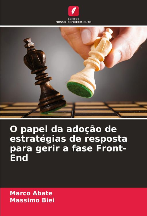 Produktbild: O papel da ado&ccedil;&atilde;o de estrat&eacute;gias de resposta para gerir a fase Front-End