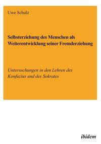Produktbild: Selbsterziehung des Menschen als Weiterentwicklung seiner Fremderziehung