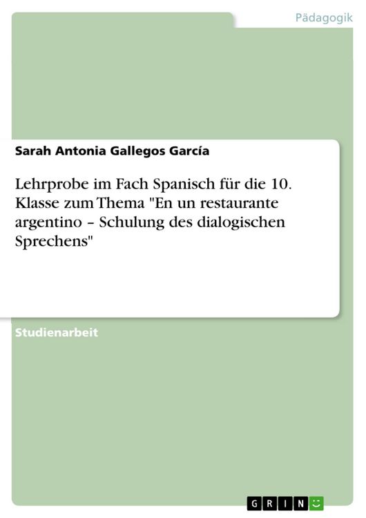 Produktbild: Lehrprobe im Fach Spanisch f&uuml;r die 10. Klasse zum Thema "En un restaurante argentino - Schulung des dialogischen Sprechens"