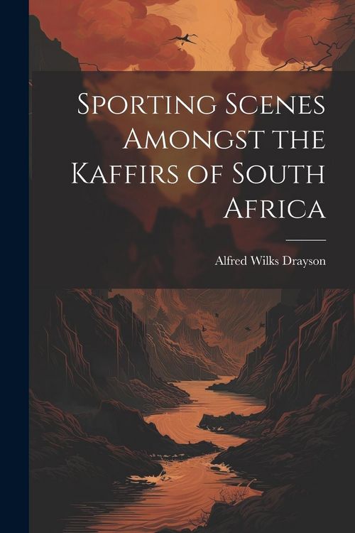 Produktbild: Sporting Scenes Amongst the Kaffirs of South Africa