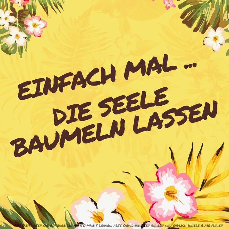 Einfach Mal Die Seele Baumeln Lassen Sprüche "Einfach mal die Seele baumeln lassen: Entspannen für Erwachsene" als