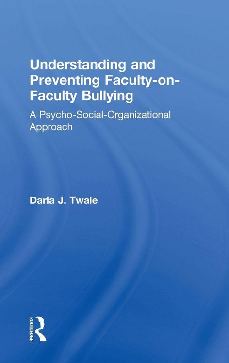 Produktbild: Understanding and Preventing Faculty-on-Faculty Bullying