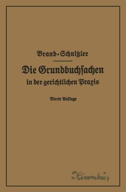 Produktbild: Die Grundbuchsachen in der gerichtlichen Praxis einschlie&szlig;lich Aufwertung der Grundst&uuml;ckspfandrechte