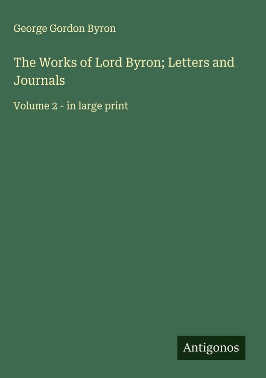 Produktbild: The Works of Lord Byron; Letters and Journals