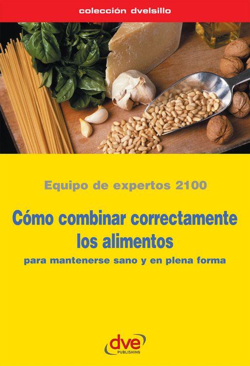Produktbild: C&oacute;mo combinar correctamente los alimentos