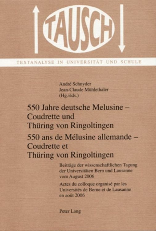Produktbild: 550 Jahre deutsche Melusine &ndash; Coudrette und Th&uuml;ring von Ringoltingen- 550 ans de M&eacute;lusine allemande &ndash; Coudrette et Th&uuml;ring von Ringoltingen