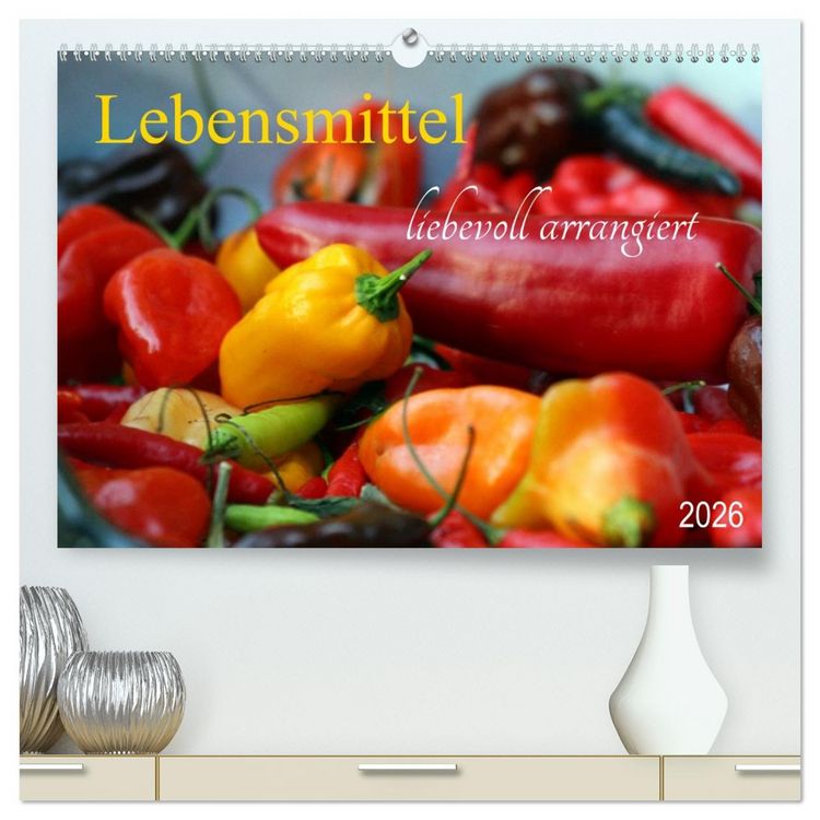 Produktbild: Lebensmittel liebevoll arrangiert (hochwertiger Premium Wandkalender 2026 DIN A2 quer), Kunstdruck in Hochglanz