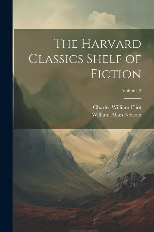 Produktbild: The Harvard Classics Shelf of Fiction; Volume 3