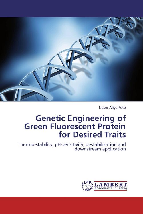 Produktbild: Genetic Engineering of Green Fluorescent Protein for Desired Traits