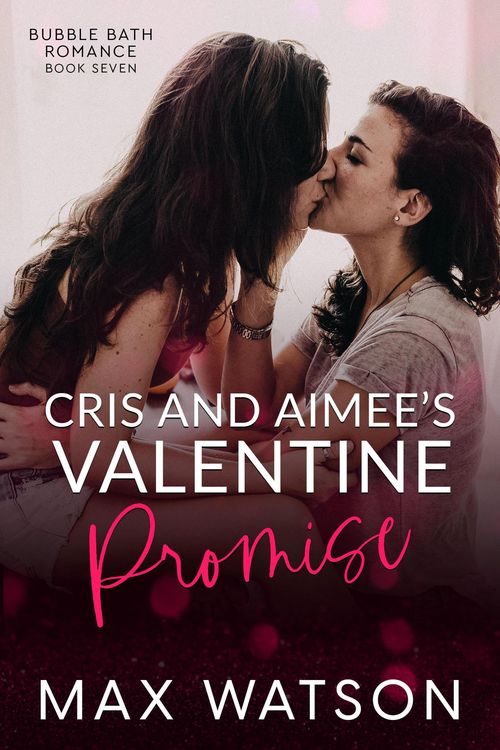 Produktbild: Cris and Aimee's Valentine Promise (Bubble Bath Romance)