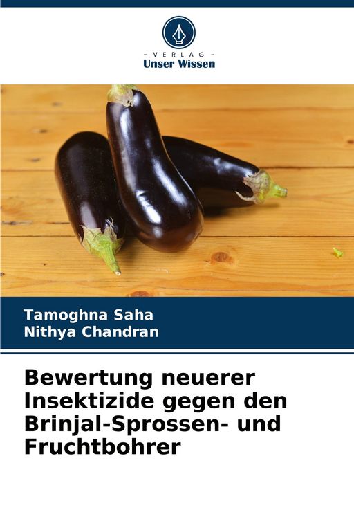 Produktbild: Bewertung neuerer Insektizide gegen den Brinjal-Sprossen- und Fruchtbohrer