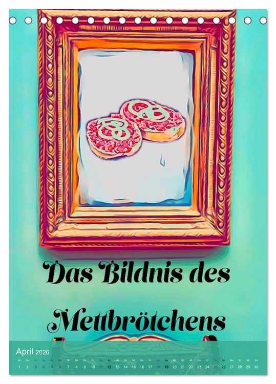 Produktbild: Mettbr&ouml;tchen Tr&auml;ume - Mettkalender (Tischkalender 2026 DIN A5 hoch), CALVENDO Monatskalender