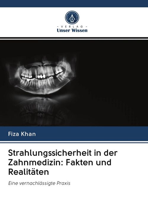 Produktbild: Strahlungssicherheit in der Zahnmedizin: Fakten und Realit&auml;ten