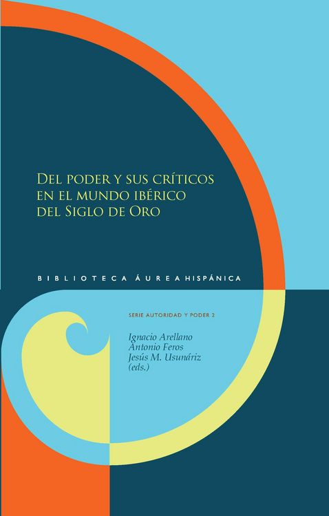 Produktbild: Del poder y sus cr&iacute;ticos en el mundo ib&eacute;rico del Siglo de Oro