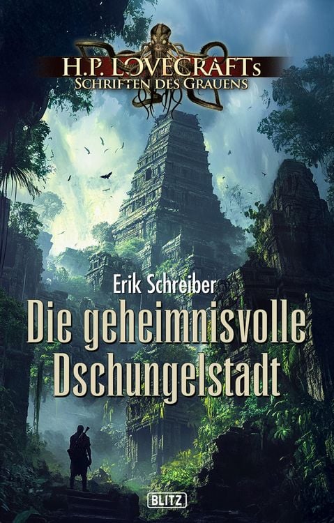 Bild vom Artikel Lovecrafts Schriften des Grauens 45: Die geheimnisvolle Dschungelstadt vom Autor Erik Schreiber