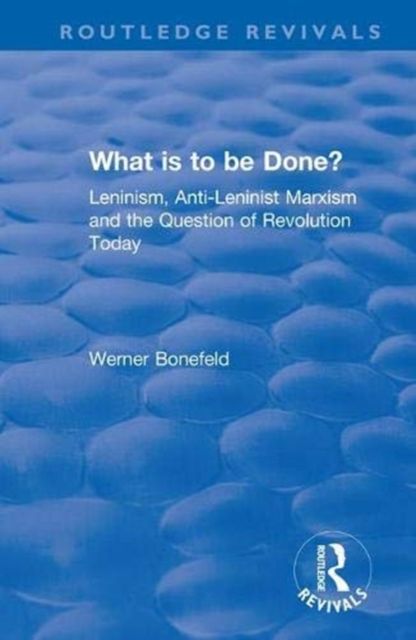 Produktbild: Bonefeld, W: What is to be Done?
