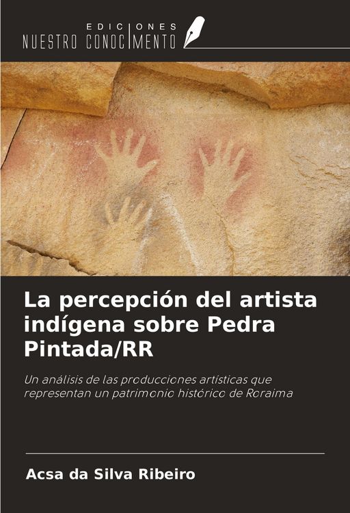 Produktbild: La percepci&oacute;n del artista ind&iacute;gena sobre Pedra Pintada/RR