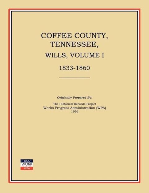 Produktbild: Coffee County, Tennessee, Wills, Volume I, 1833-1860