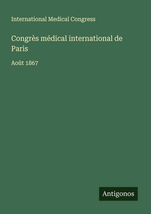 Produktbild: Congr&egrave;s m&eacute;dical international de Paris
