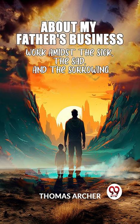 Produktbild: "about My Father's Business" Work Amidst The Sick, The Sad, and The Sorrowing