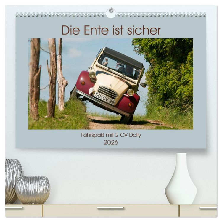 Produktbild: Die Ente ist sicher - Fahrspa&szlig; mit 2 CV Dolly (hochwertiger Premium Wandkalender 2026 DIN A2 quer), Kunstdruck in Hochglanz