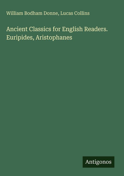 Produktbild: Ancient Classics for English Readers. Euripides, Aristophanes