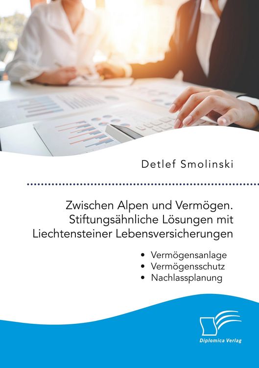 Produktbild: Zwischen Alpen und Verm&ouml;gen. Stiftungs&auml;hnliche L&ouml;sungen mit Liechtensteiner Lebensversicherungen.