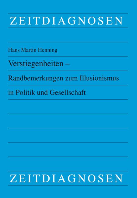Produktbild: Verstiegenheiten &ndash; Randbemerkungen zum Illusionismus in Politik und Gesellschaft
