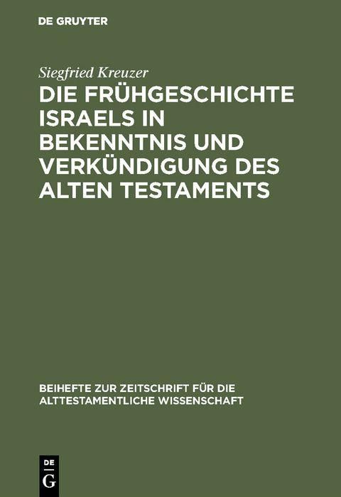 Produktbild: Die Fr&uuml;hgeschichte Israels in Bekenntnis und Verk&uuml;ndigung des Alten Testaments