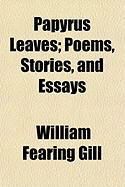 Produktbild: Papyrus Leaves; Poems, Stories, and Essays
