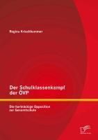 Produktbild: Der Schulklassenkampf der &Ouml;VP: Die hartn&auml;ckige Opposition zur Gesamtschule