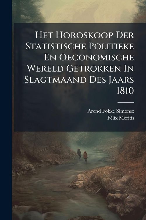 Produktbild: Het Horoskoop Der Statistische Politieke En Oeconomische Wereld Getrokken In Slagtmaand Des Jaars 1810