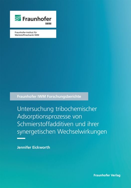 Produktbild: Untersuchung tribochemischer Adsorptionsprozesse von Schmierstoffadditiven und ihrer synergetischen Wechselwirkungen