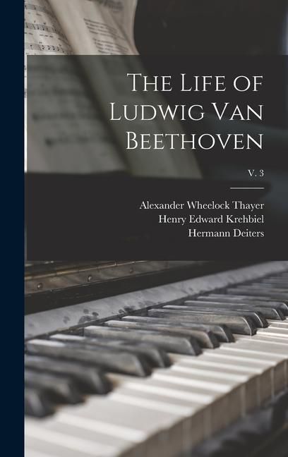 Produktbild: The Life of Ludwig Van Beethoven; v. 3