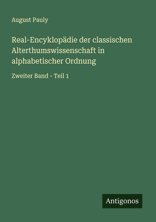 Produktbild: Real-Encyklop&auml;die der classischen Alterthumswissenschaft in alphabetischer Ordnung