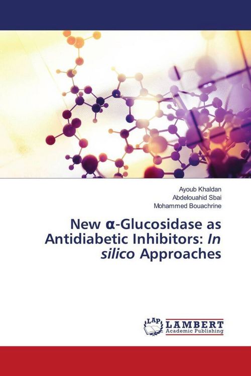 Produktbild: New &iquest;-Glucosidase as Antidiabetic Inhibitors: In silico Approaches
