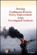 Produktbild: Driving Continuous Process Safety Improvement From Investigated Incidents