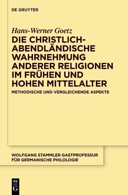 Produktbild: Die christlich-abendl&auml;ndische Wahrnehmung anderer Religionen im fr&uuml;hen und hohen Mittelalter