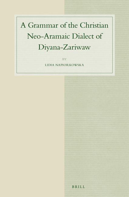 Produktbild: A Grammar of the Christian Neo-Aramaic Dialect of Diyana-Zariwaw
